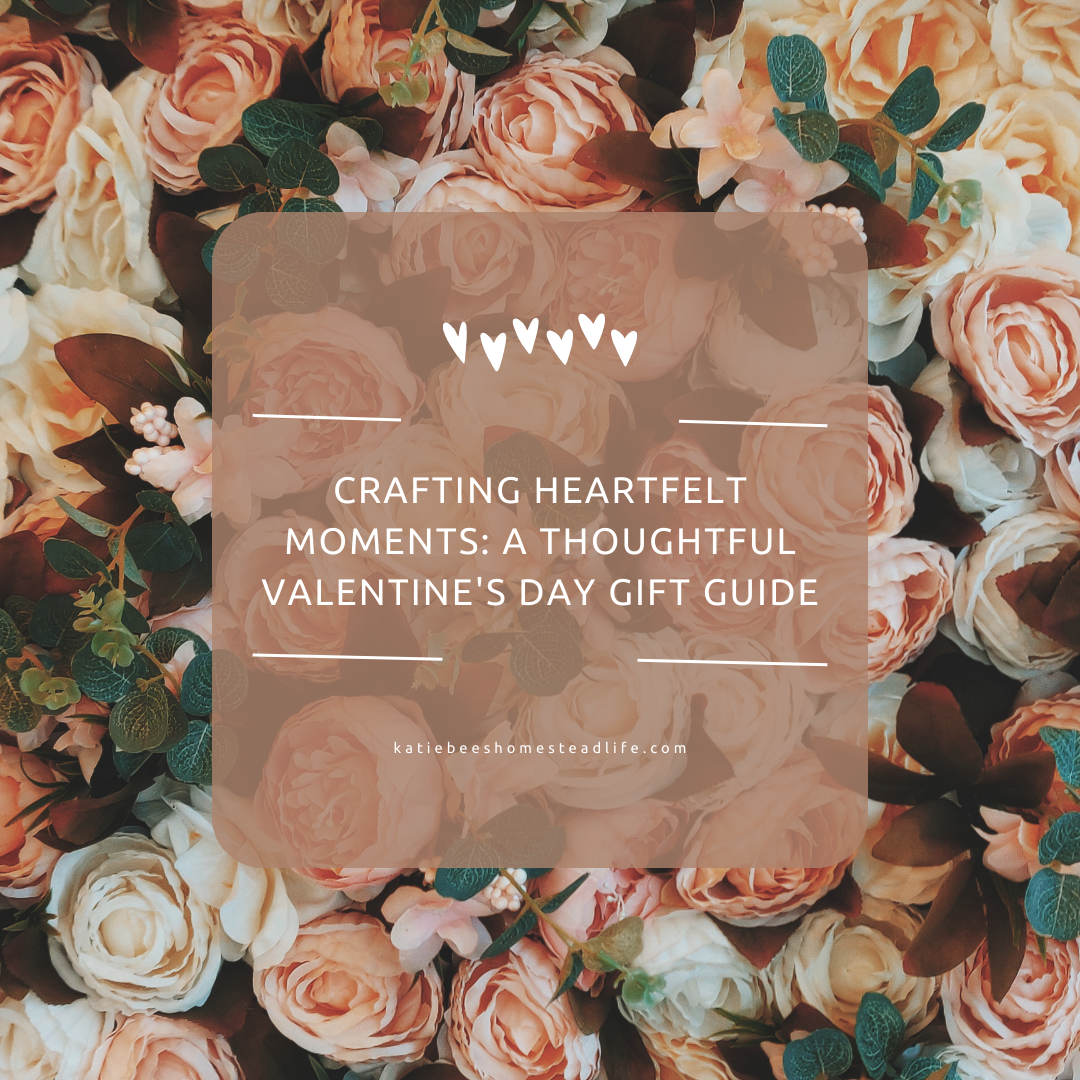 Crafting Heartfelt Moments: A Thoughtful Valentine’s Day Gift Guide